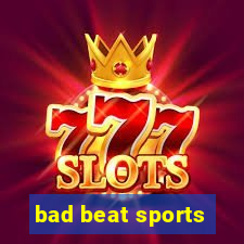 bad beat sports